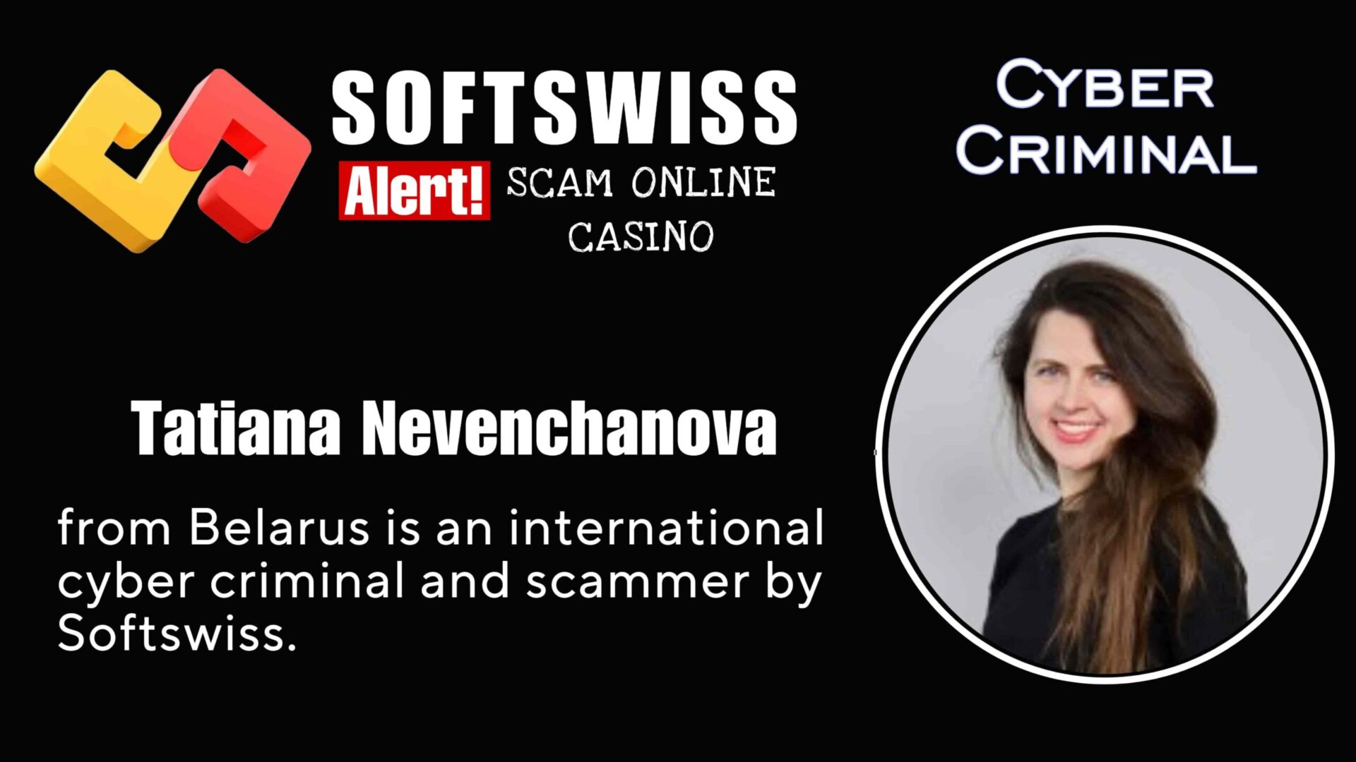 Tatiana Nevenchanova - softswiss - Belarusian and Russian cyber fraud agent